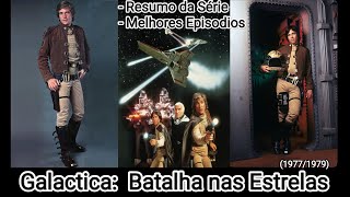 Galactica Batalha nas Estrelas 19781979 Resumo da Série e os Melhores Episódios [upl. by Chuah146]