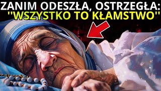 PRZERAŻAJĄCE Co Matka Teresa Ujawniła Chwilę Przed Śmiercią Szokuje  Proroctwa czasów ostatecznych [upl. by Putscher60]