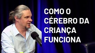 COMO O CÉREBRO DA CRIANÇA FUNCIONA [upl. by Niamjneb]