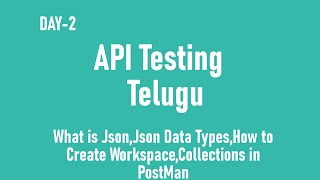 API Testing in Telugu  What Is Json  Json Data Types  Create Workspace in Postman Tool [upl. by Aidnac]