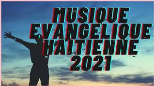 100 LOUANGE ET ADORATION HAÏTIENNE 2021 MUSIQUE ÉDIFIANTE [upl. by Sivram]