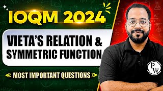 Vieta’s Relation amp Symmetric Function  Most IMP Questions for IOQM 2024 Preparation 🔥 [upl. by Endo]