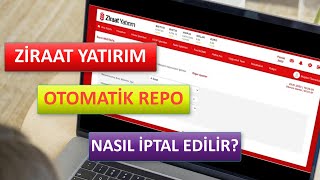 ZİRAAT YATIRIM OTOMATİK REPO NASIL İPTAL EDİLİR [upl. by Cox]