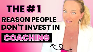 The 1 Reason People Dont Invest in Coaching [upl. by Roter]