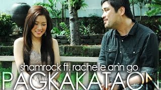 Shamrock Featuring Rachelle Ann Go  Pagkakataon Official Music Video [upl. by Demahum]