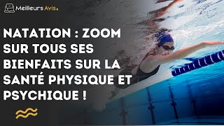 Natation  Zoom sur tous ses bienfaits sur la santé physique et psychique [upl. by Brandon]