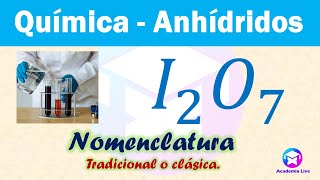 Anhídrido peryódico I2O7  Nomenclatura Tradicional o clásica [upl. by Ahsiekit]