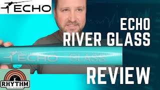 Echo River Glass Fly Rod Review [upl. by Dareece588]