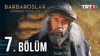 Barbaroslar Akdenizin Kılıcı 7 Bölüm [upl. by Aislehc895]