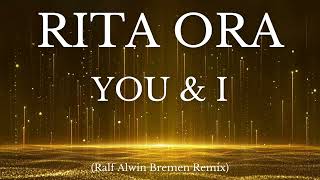 Rita OraYou amp I Ralf Alwin Bremen Remix 2024 [upl. by Krongold374]