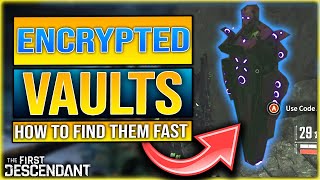 The First Descendant ENCRYPTED VAULTS GUIDE  How To Find Encrypted Vaults Magisters Hidden Assets [upl. by Rutan]