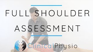 Shoulder Full Assessment Run Through  Clinical Physio Premium [upl. by Esiled369]