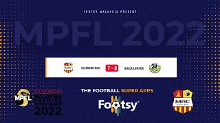 MPFL 2022 Selangor MAC vs Kuala Lumpur [upl. by Yance145]