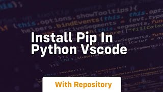 install pip in python vscode [upl. by Hsepid689]