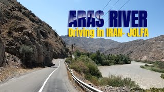 ARAS River in IRAN  Driving in Jolfa road [upl. by Ryle]