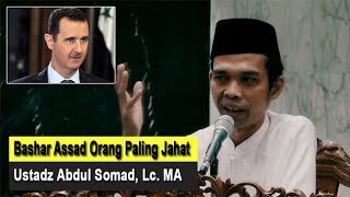 Ternyata Bashar Assad Orang Paling Jahat  Ustad Abdul Somad Lc [upl. by Anod]