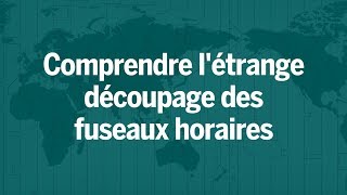 Létrange découpage des fuseaux horaires expliqué en 5 minute [upl. by Ailecnarf]