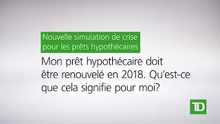 Nouvelles règles hypothécaires – TD  Renouvellement de prêt hypothécaire [upl. by Cerracchio588]