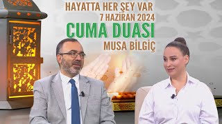 Cuma Duası Hayatta Her Şey Var 7 Haziran 2024 [upl. by Azral]