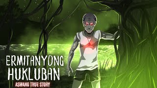 ERMITANYONG HUKLUBAN Aswang True Story [upl. by Tabatha]