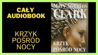 Krzyk pośród nocy  Kryminał Thriller Audiobook Cały Audiobook Książki online audiobook ksiazka [upl. by Eeliram]