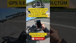 KAWASAKİ Z1000 KOPYASI RKS A250 TOP SPEED HER VİTESTE KESİCİ DENEDİM GPS İLE SAPMAYI ÖLÇTÜM [upl. by Huggins]