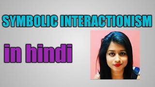 Symbolic Interactionism in hindi by GH Mead [upl. by Coulson74]