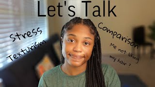 Lets talk Texturism  I dont like my hair  Natural Hair Chit chat  Type 4 hair [upl. by Katonah]