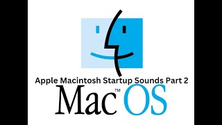 Apple Macintosh Startup Sounds Part 2 [upl. by Rab]