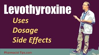 Levothyroxine Use Dosage and Side Effects [upl. by Aihsekin]