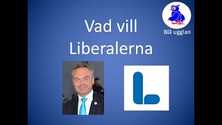 Vad vill Liberalerna L [upl. by Theodoric]