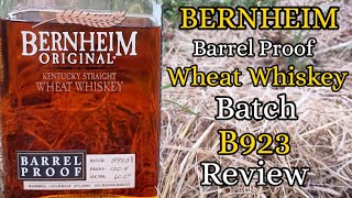 Bernheim Barrel Proof Wheat Whiskey batch B923 Review  How does it compare to A223 [upl. by Ludovick]