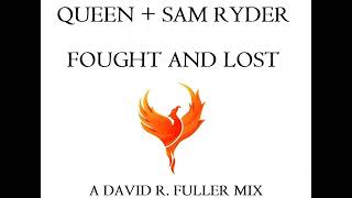 Queen  Sam Ryder  Fought And Lost A David R Fuller Mix [upl. by Veats]