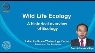 noc19bt09 Lecture 02A historical overview of Ecology [upl. by Morlee]