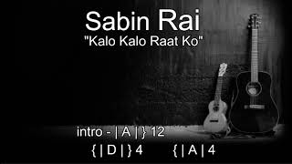 Kalo kalo raat ko by Sabin rai lyrics with cords [upl. by Rehpotisrhc152]