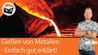 Gießen  Metall  Guss  Grundlagen  Fertigungslehre Fertigungstechnik 🔥Einfach erklärt🔥 Mit Jan [upl. by Adrahs]