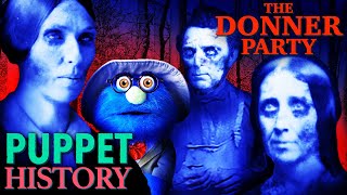 The Grisly Journey of The Donner Party • Puppet History [upl. by Seidule110]