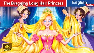 The Bragging Long Hair Princess 👰 Princess Story 🌛 Fairy Tales in English WOAFairyTalesEnglish [upl. by Devinne450]