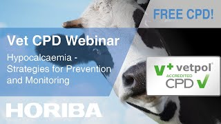 Hypocalcaemia  Strategies for Prevention and Monitoring  HORIBA Veterinary CPD Webinar [upl. by Eibbor]