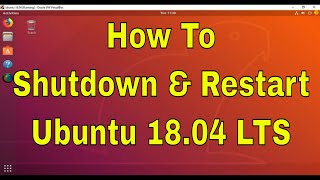 How to shutdown and restart the Ubuntu 1804 Lts Via Graphically or Terminal [upl. by Leihcim253]