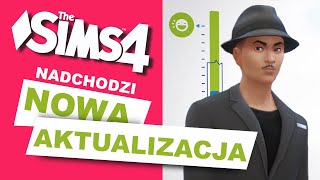 The Sims 4 Najnowsza Aktualizacja Nadchodzi ZMIANY [upl. by Eixid225]