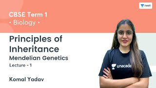 Principles of Inheritance  Mendelian Genetics  L1  Term 1  Unacademy NEET  Komal Yadav [upl. by Lehcir]