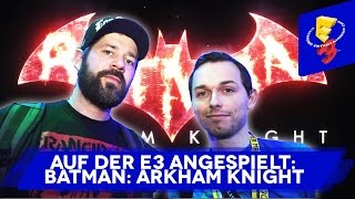 Musthave für Fans Batman Arkham Knight  LPT  E3 2015 [upl. by Yrreiht]