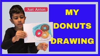 HOW TO DRAW DONUTS  JUST ANTON 8Y [upl. by Nove147]