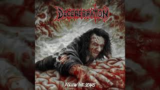 Decerebration  Follow The Scars full album [upl. by Rizzi204]