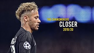 Neymar Jr ►Closer  The Chainsmokers ● Crazy Skills amp Goals ● 201920HD [upl. by Wilde]