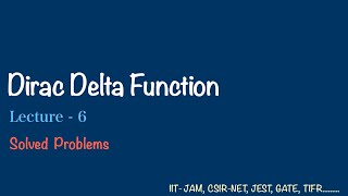 Solved Problems on Dirac Delta Function  Lec  6 [upl. by Matheny347]