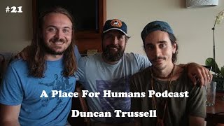 Duncan Trussell on Spirituality amp Psychedelics 2018  A Place For Humans podcast 21 [upl. by Thorma]