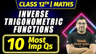 Inverse Trigonometric Functions  Class 12 Maths  NCERT Chapter 2  10 Most Important Questions [upl. by Miuqaoj959]