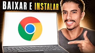 Como BAIXAR E INSTALAR O CHROME no PC ou NOTEBOOK [upl. by Anana]